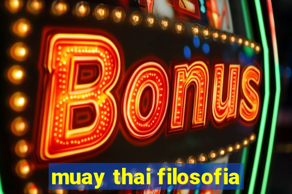 muay thai filosofia